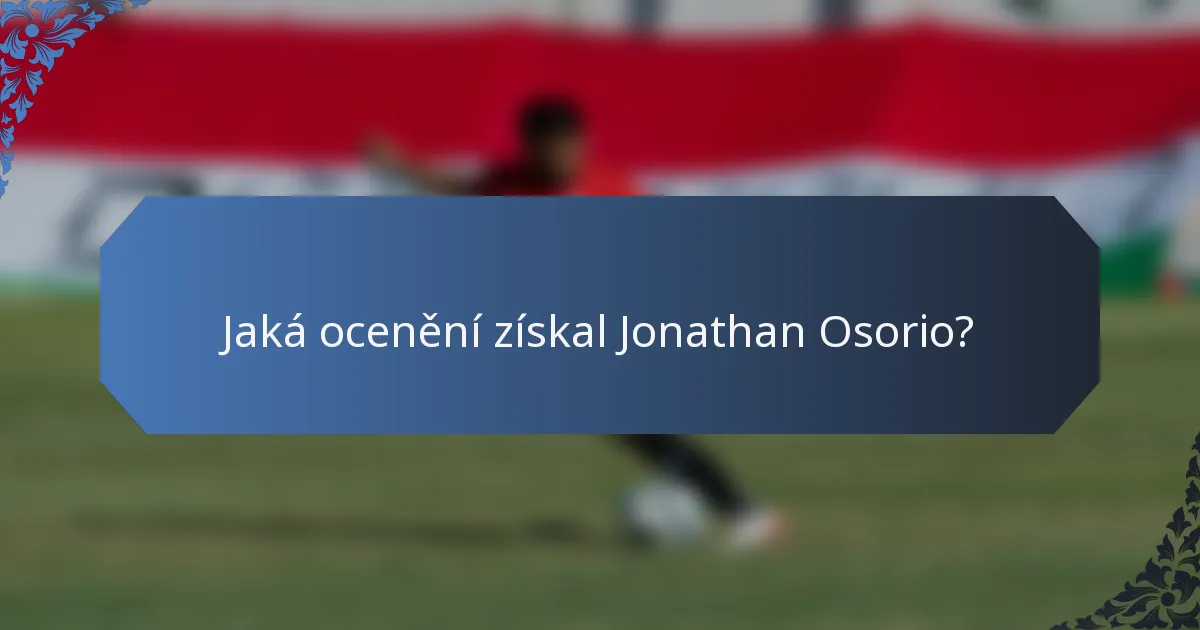 Jaká ocenění získal Jonathan Osorio?